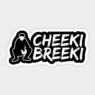 cheeki breeki - escape from tarkow Sticker